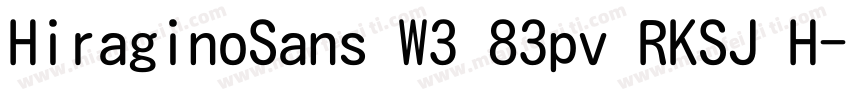 HiraginoSans W3 83pv RKSJ H字体转换